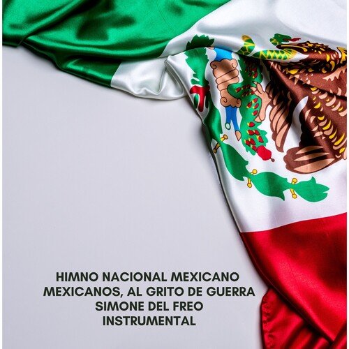 Himno nacional mexicano - Mexicanos, al grito de guerra (Instrumental)