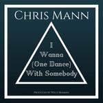 I Wanna (One Dance) With Somebody