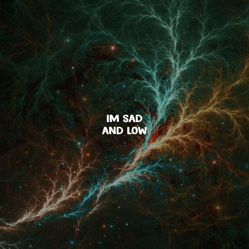 I'm Sad and Low_poster_image