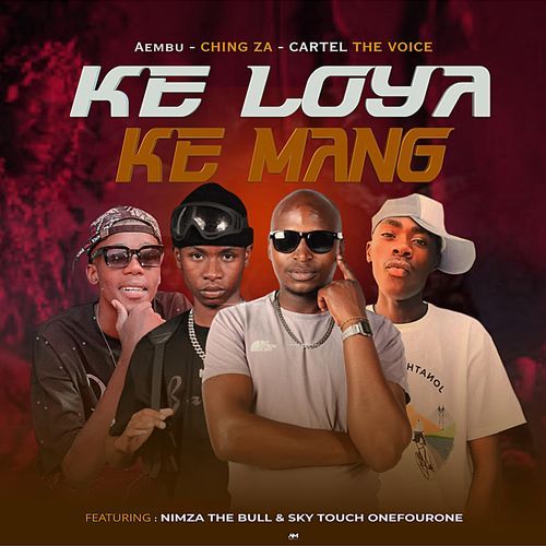 Ke Loya Ke Mang (feat. NIMZA THEBULL & Skytouch OnefourOne)