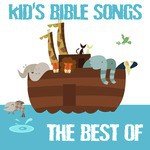 Kid's Bible Songs - The Best Of