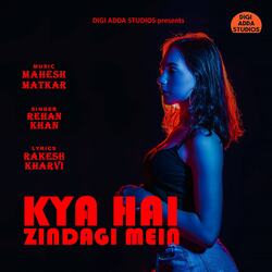 Kya Hai Zindagi Mein-CTkxBAN2cX8