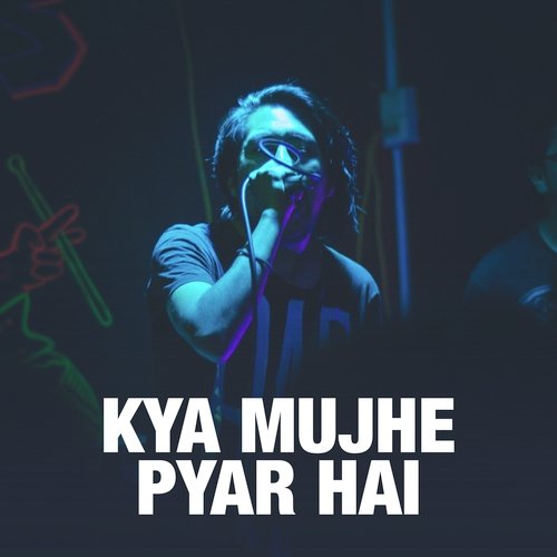 Kya Mujhe Pyar Hai