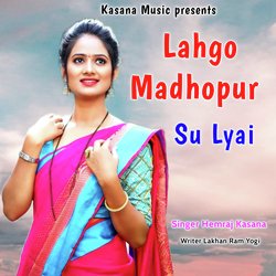 Lahgo Madhopur Su Lyai-ET0jf0BfXF0