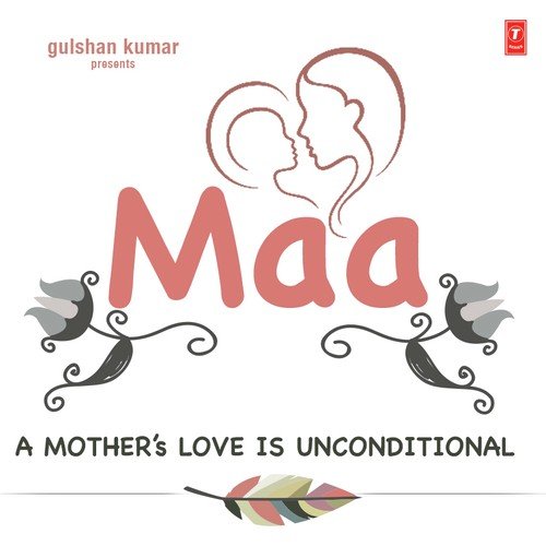 Maa - A Mothers Love Is Unconditional