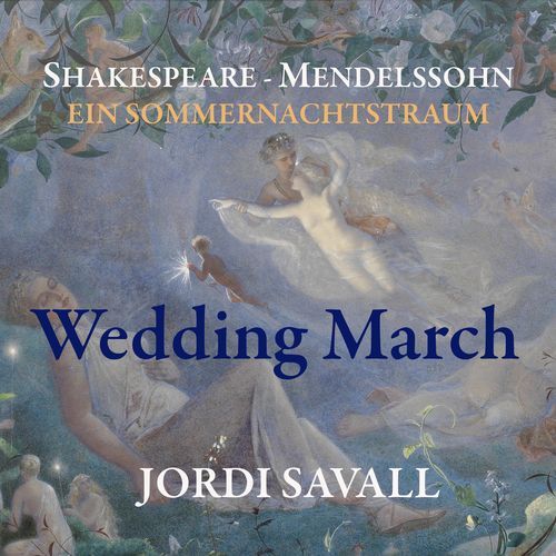 Mendelssohn: A Midsummer Night's Dream, Op. 61 (1843): XI. Wedding March (Allegro vivace)_poster_image