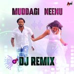 Muddagi Neenu Dj Remix