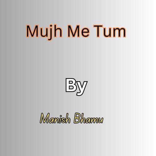 Mujh Me Tum