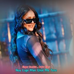 Nay Lage Man Ghar Me Tere