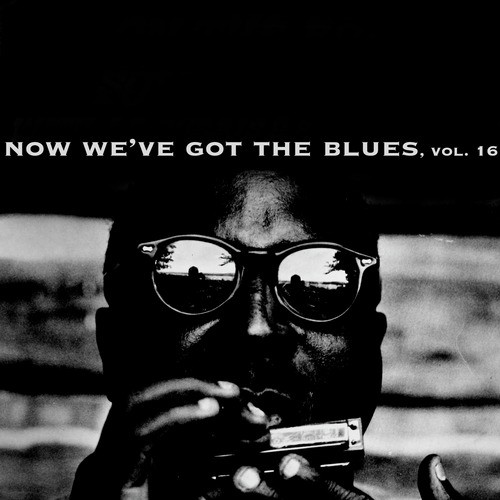 Now We've Got the Blues, Vol. 16