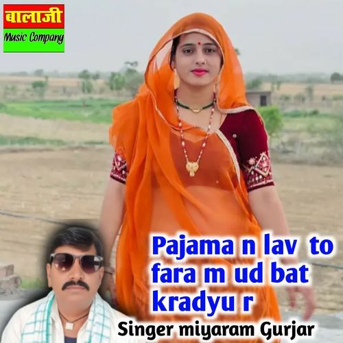 Pajama N Lav To Fara M Ud Bat Kradu R