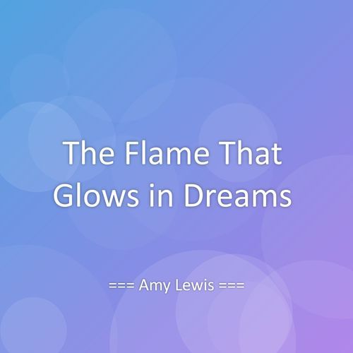 The Flame That Glows in Dreams