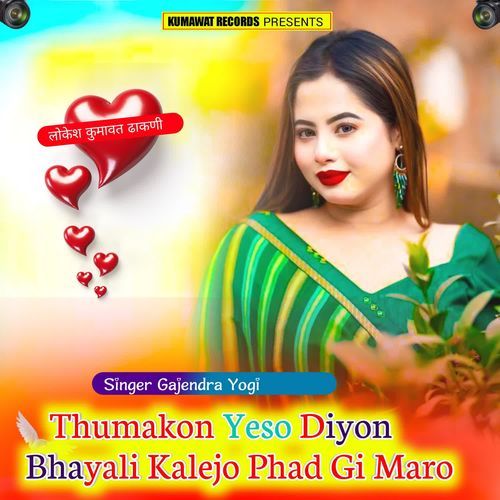 Thumakon Yeso Diyon Bhayali Kalejo Phad Gi Maro