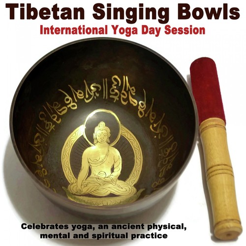 Tibetan Singing Bowls - International Yoga Day 2017 Session (Celebrates Yoga, an Ancient Physical, Mental and Spiritual Practice) Wipe out All Negativity Inside You