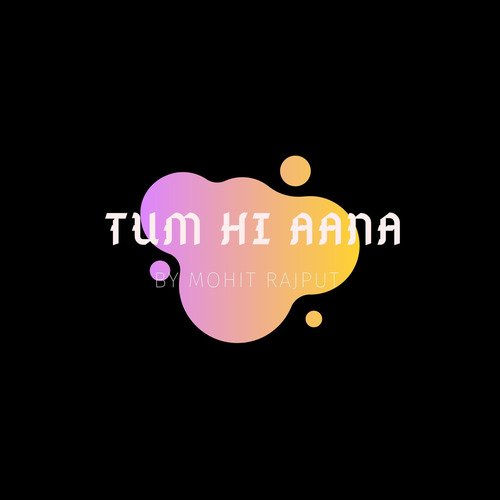 Tum Hi Aana