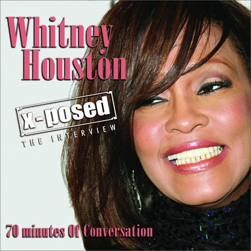 Whitney Houston X-Posed: The Interview
