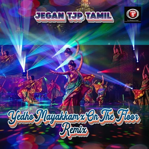 Yedho Mayakkam x On The Floor Remix