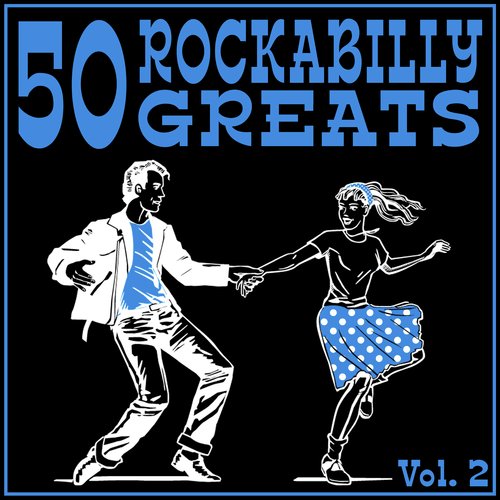 50 Rockabilly Greats, Vol. 2