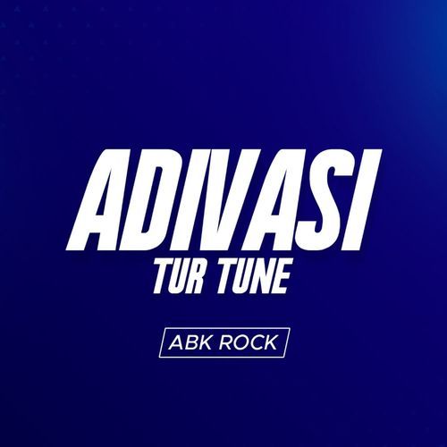 ADIVASI TUR TUNE