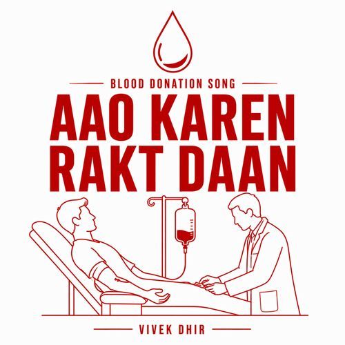 Blood Donation Song (Aao Karen Rakt Daan)