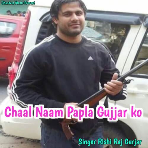 Chaal Naam Papla Gujjar ko