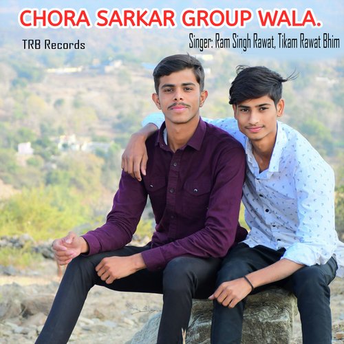 Chora Sarkar Group Wala