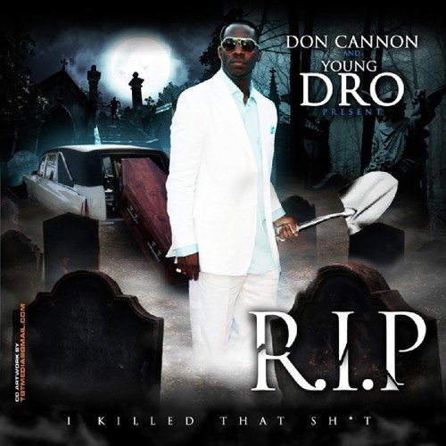 Don Cannon & Young Dro Present R.I.P.