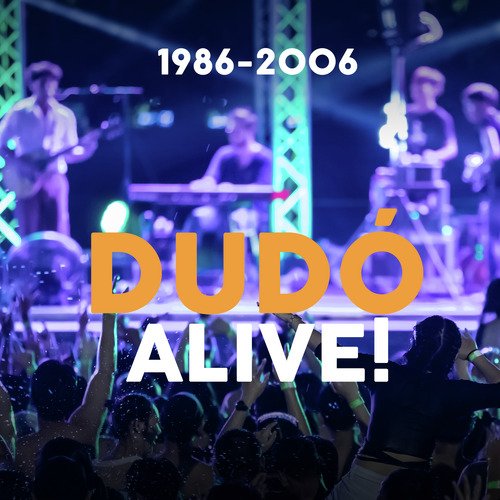 Dudó Alive! (1986 / 2006) (Live)_poster_image