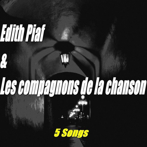 Edith Piaf & Les compagnons de la chanson (5 Songs)