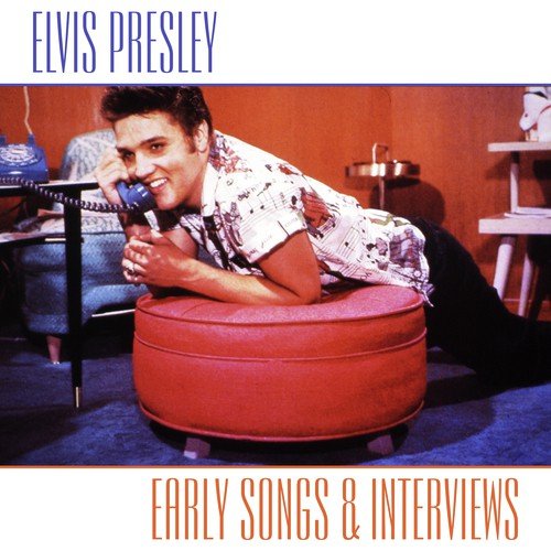 Elvis Presley-Early Songs & Interviews