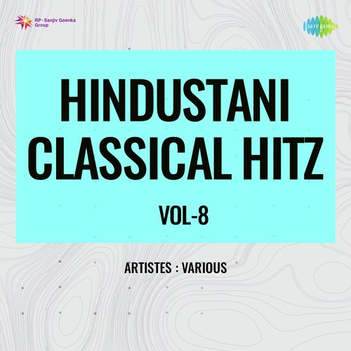 Hindustani Classical Hitz Vol-8