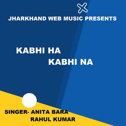 Kabhi Ha Kabhi Na (Nagpuri Song)