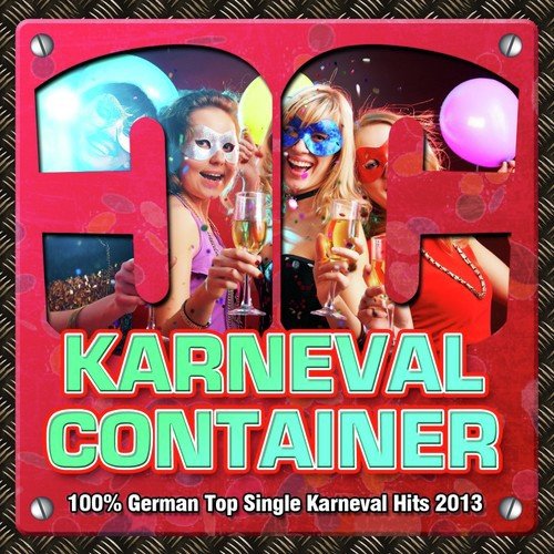 Karneval Container - 100% German Top Single Karneval Hits 2013