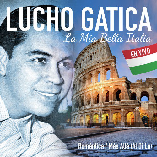 La Mia Bella Italia: Romántica / Más Allá (Al Di Lá) (En Vivo)_poster_image