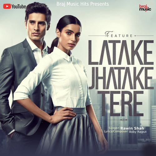 Latake Jhatake Tere