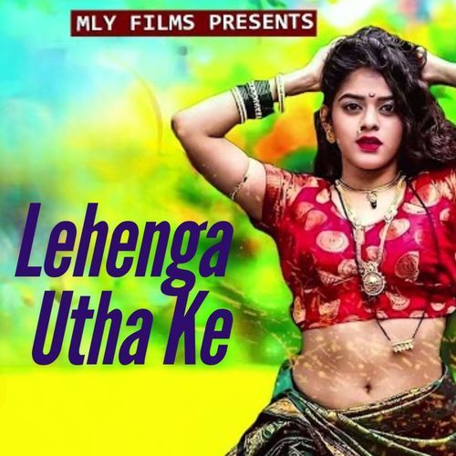 Lehenga Utha Ke