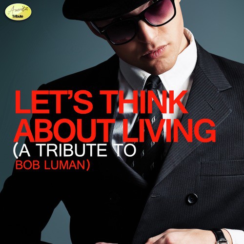 Let's Think About Living - A Tribute to Bob Luman cover art