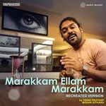 Marakkam Ellam Marakkam (Recreated Version)