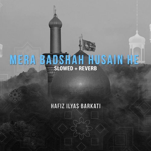 Mera Badshah Husain He (Lofi-Mix)