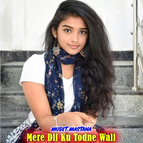 Mere Dil Ku Todne Wali