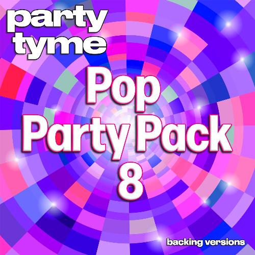 Pop Party Pack 8 - Party Tyme (Backing Versions)