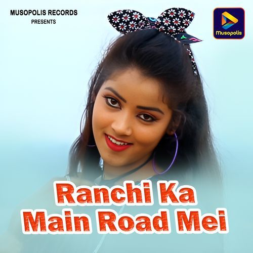 Ranchi Ka Main Road Mei