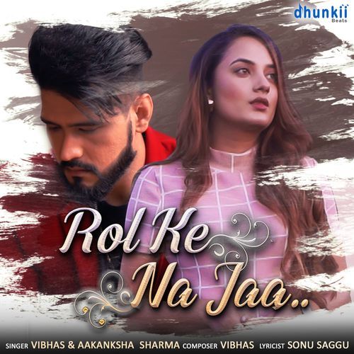 Rol Ke Na Jaa (Studio)