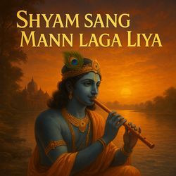 Shyam Sang Mann Laga Liya