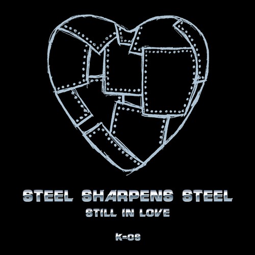 Steel Sharpens Steel (Still In Love)