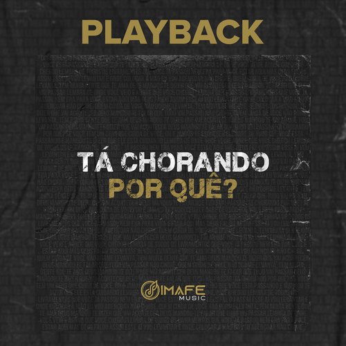 Tá Chorando Por Quê? (Playback)