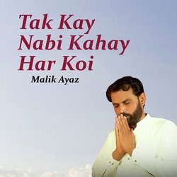 Tak Kay Nabi Kahay Har Koi-NCsjYhdRXX8