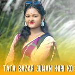 Tata Bazar Juwan Kuri Ko