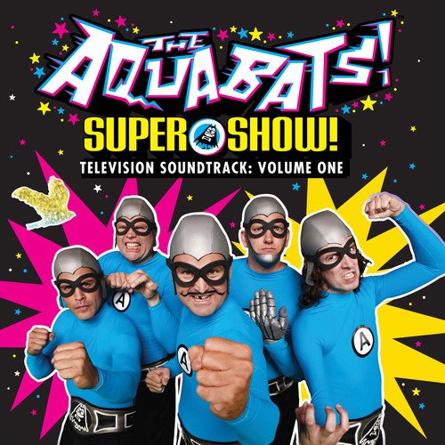 The Aquabats! Super Show! (Television Soundtrack), Vol. 1_poster_image