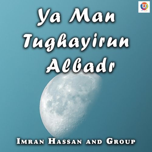Ya Man Tughayirun Albadr